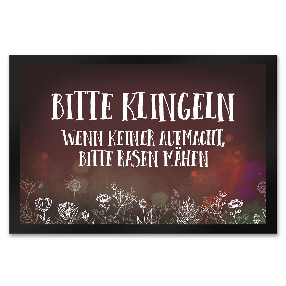 Bitte klingeln - wenn keiner aufmacht, bitte Rasen mähen Fußmatte
