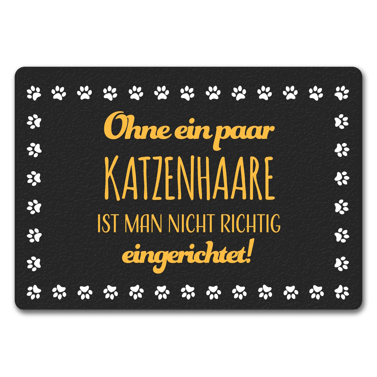 Ohne ein paar Katzenhaare ist man nicht richtig eingerichtet Fußmatte