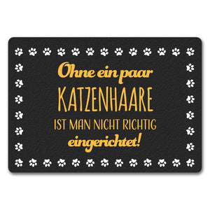 Ohne ein paar Katzenhaare ist man nicht richtig eingerichtet Fußmatte
