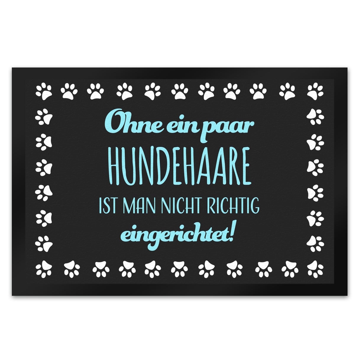 Ohne ein paar Hundehaare ist man nicht richtig eingerichtet! Fußmatte