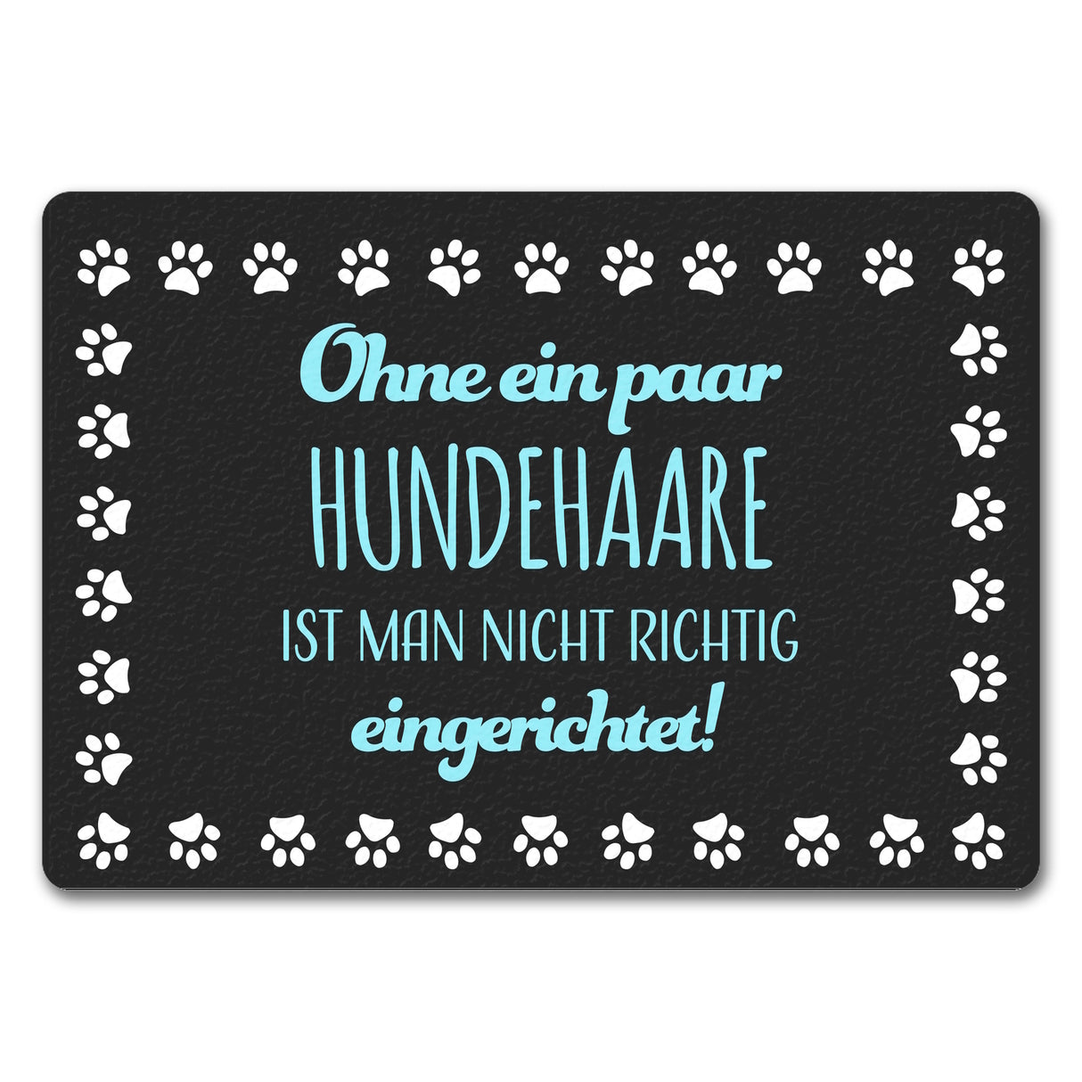 Ohne ein paar Hundehaare ist man nicht richtig eingerichtet! Fußmatte