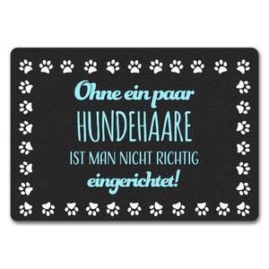 Ohne ein paar Hundehaare ist man nicht richtig eingerichtet! Fußmatte