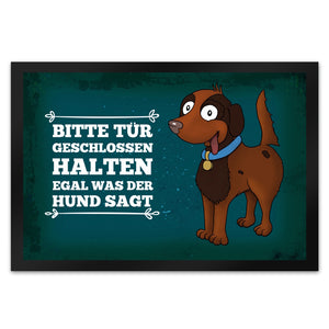 Bitte Tür geschlossen halten egal was der Hund sagt Fußmatte