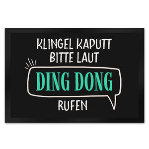 Klingel kaputt, bitte laut Ding Dong rufen Fußmatte