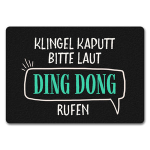 Klingel kaputt, bitte laut Ding Dong rufen Fußmatte