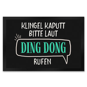 Klingel kaputt, bitte laut Ding Dong rufen Fußmatte