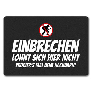 Einbrechen lohnt sich hier nicht... Fußmatte