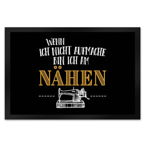 Wenn ich nicht aufmache bin ich am nähen Fußmatte