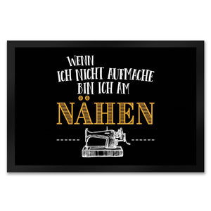 Wenn ich nicht aufmache bin ich am nähen Fußmatte