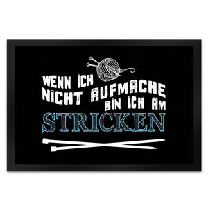 Wenn ich nicht aufmache bin ich am stricken Fußmatte