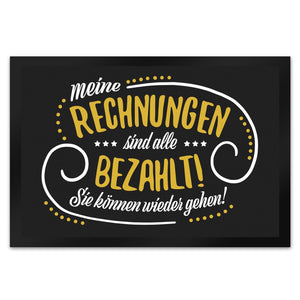 Meine Rechnungen sind alle gezahlt! Fußmatte mit Motiv
