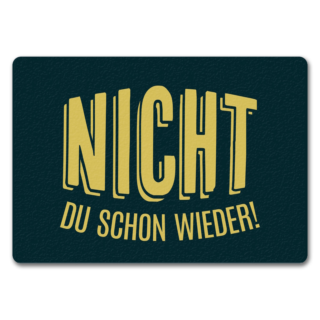 Nicht du schon wieder Fußmatte