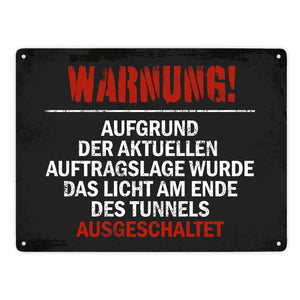 Kein Licht am Ende des Tunnels Metallschild
