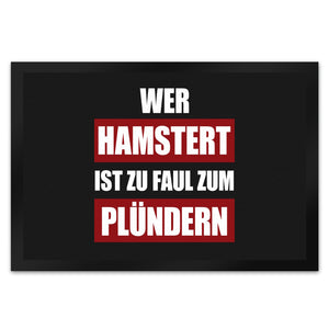 Wer hamstert, ist zu faul zum plündern Fußmatte mit Motiv