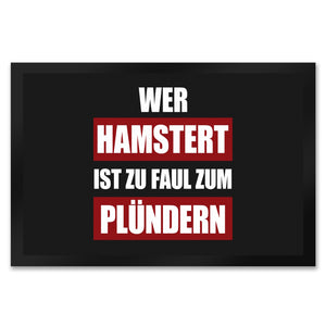 Wer hamstert, ist zu faul zum plündern Fußmatte mit Motiv