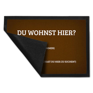 Du wohnst hier Fußmatte Willkommen Zuhause wohnen Haustüre Wohnungstüre