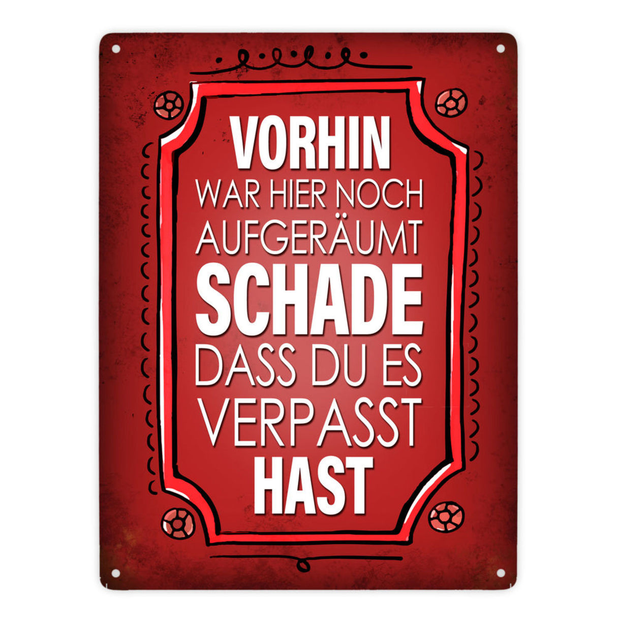 Vorhin war hier noch aufgeräumt Metallschild Unordnung Chaos Wohnung Zuhause