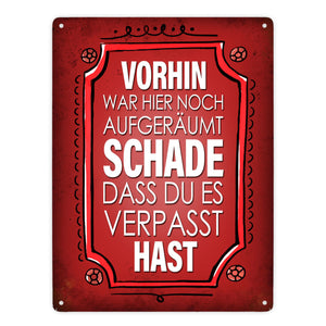 Vorhin war hier noch aufgeräumt Metallschild Unordnung Chaos Wohnung Zuhause