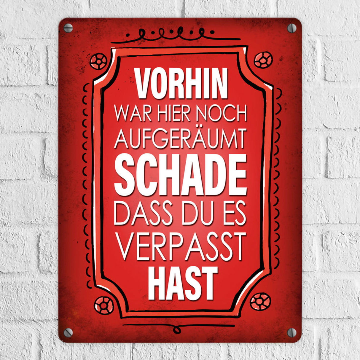 Vorhin war hier noch aufgeräumt Metallschild Unordnung Chaos Wohnung Zuhause