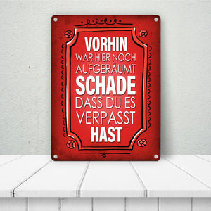 Vorhin war hier noch aufgeräumt Metallschild Unordnung Chaos Wohnung Zuhause