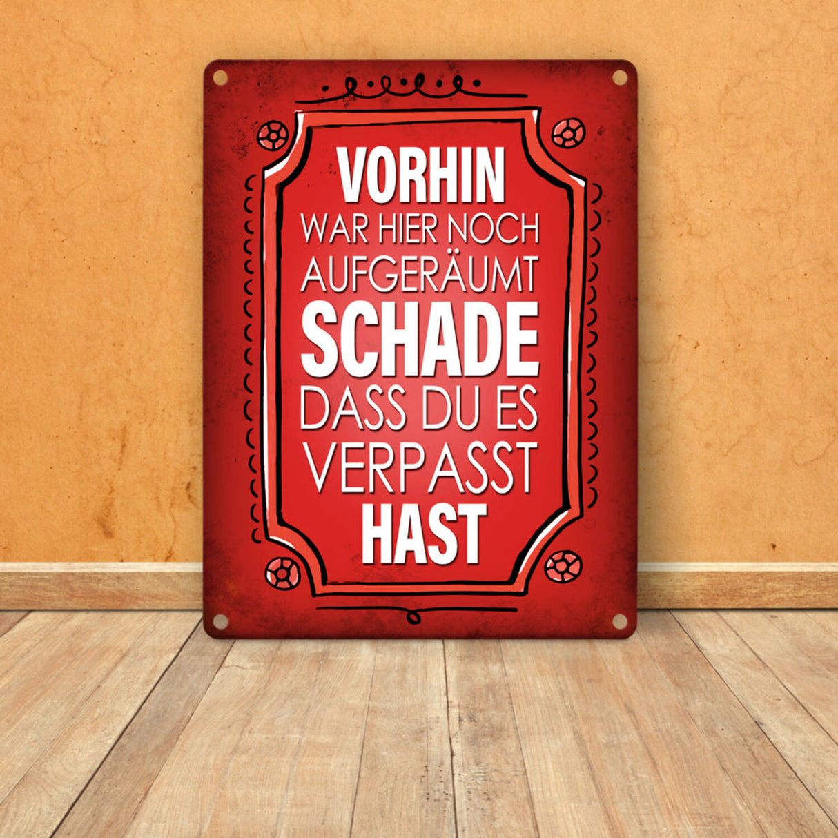 Vorhin war hier noch aufgeräumt Metallschild Unordnung Chaos Wohnung Zuhause