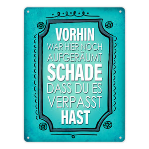 Vorhin war hier noch aufgeräumt Metallschild Unordnung Chaos Wohnung Zuhause