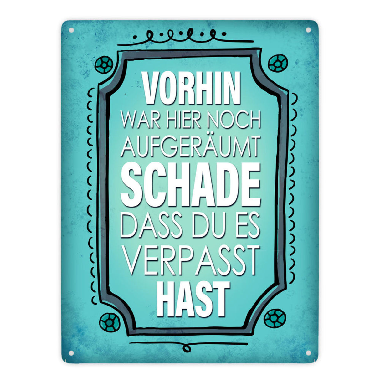 Vorhin war hier noch aufgeräumt Metallschild Unordnung Chaos Wohnung Zuhause