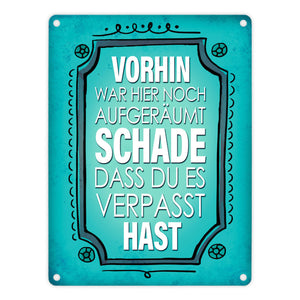 Vorhin war hier noch aufgeräumt Metallschild Unordnung Chaos Wohnung Zuhause