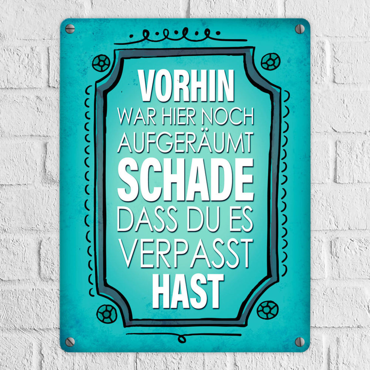 Vorhin war hier noch aufgeräumt Metallschild Unordnung Chaos Wohnung Zuhause
