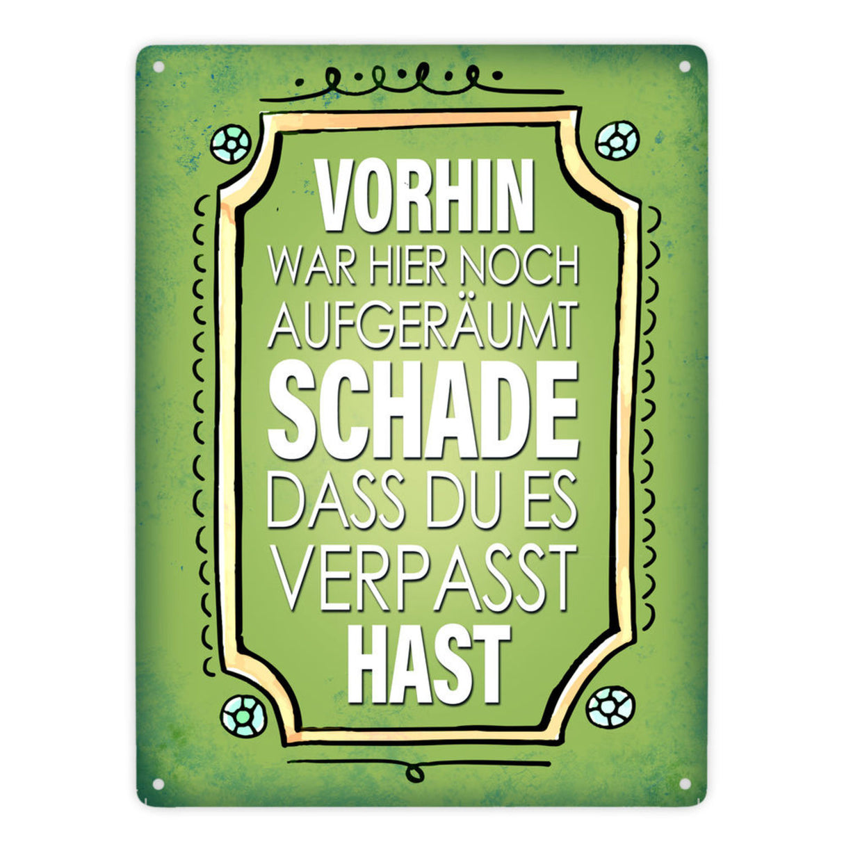 Vorhin war hier noch aufgeräumt Metallschild Unordnung Chaos Wohnung Zuhause