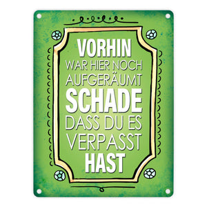 Vorhin war hier noch aufgeräumt Metallschild Unordnung Chaos Wohnung Zuhause