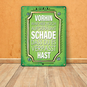 Vorhin war hier noch aufgeräumt Metallschild Unordnung Chaos Wohnung Zuhause