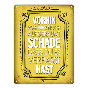 Vorhin war hier noch aufgeräumt Metallschild Unordnung Chaos Wohnung Zuhause