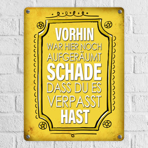 Vorhin war hier noch aufgeräumt Metallschild Unordnung Chaos Wohnung Zuhause