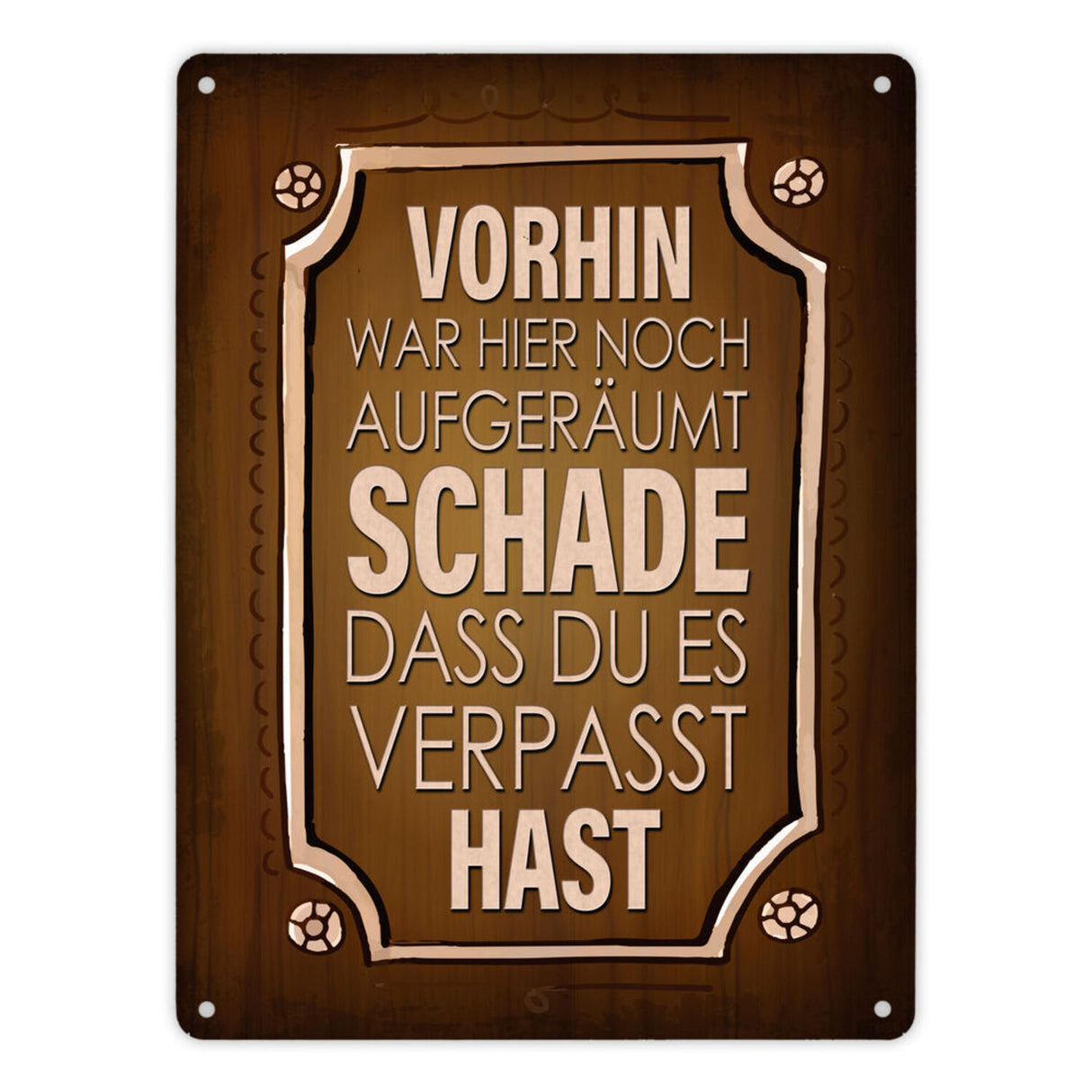 Vorhin war hier noch aufgeräumt Metallschild Unordnung Chaos Wohnung Zuhause