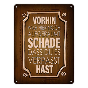 Vorhin war hier noch aufgeräumt Metallschild Unordnung Chaos Wohnung Zuhause