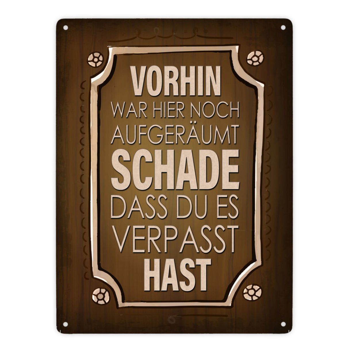 Vorhin war hier noch aufgeräumt Metallschild Unordnung Chaos Wohnung Zuhause