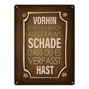 Vorhin war hier noch aufgeräumt Metallschild Unordnung Chaos Wohnung Zuhause