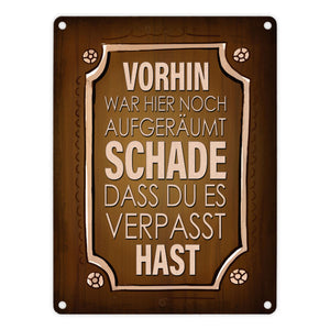 Vorhin war hier noch aufgeräumt Metallschild Unordnung Chaos Wohnung Zuhause