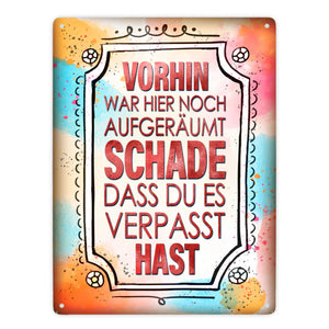 Vorhin war hier noch aufgeräumt Metallschild Unordnung Chaos Wohnung Zuhause