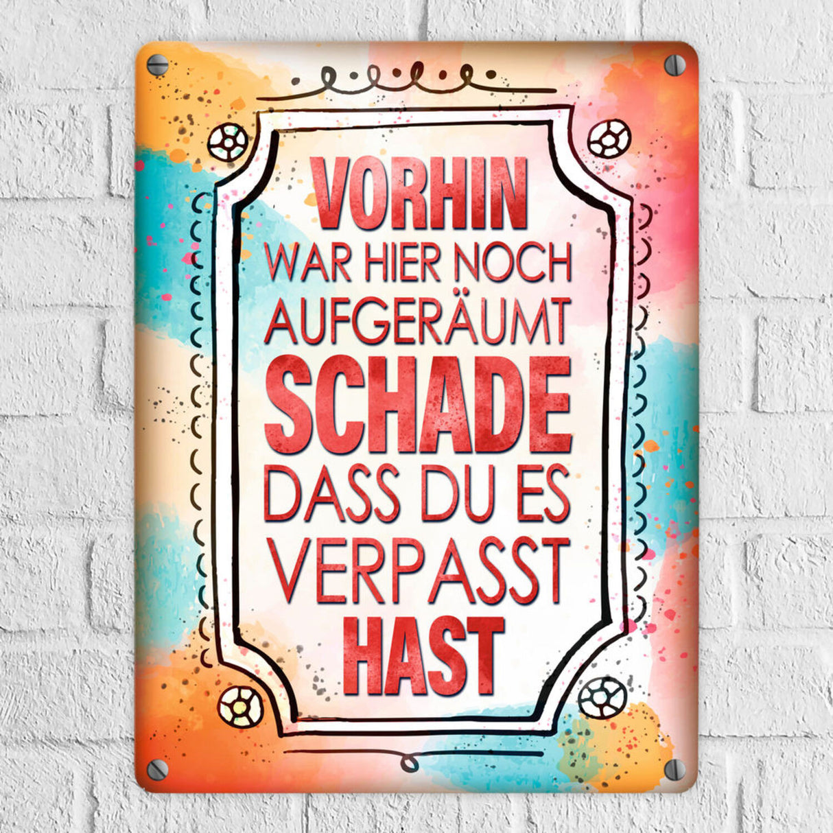 Vorhin war hier noch aufgeräumt Metallschild Unordnung Chaos Wohnung Zuhause