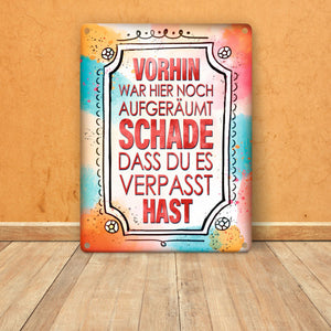 Vorhin war hier noch aufgeräumt Metallschild Unordnung Chaos Wohnung Zuhause