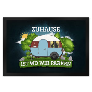 Zuhause ist wo wir parken Fußmatte mit Camping Motiv Wohnwagen Wohnmobil Urlaub Natur