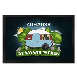 Zuhause ist wo wir parken Fußmatte mit Camping Motiv Wohnwagen Wohnmobil Urlaub Natur