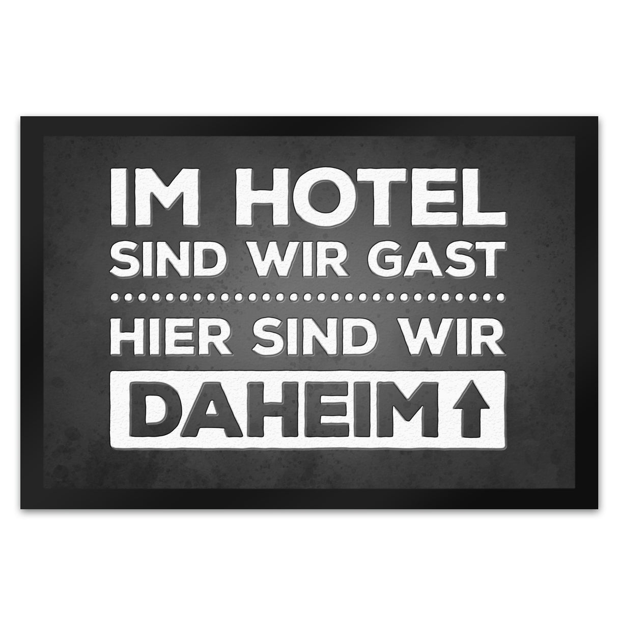 Hier sind wir daheim Fußmatte Zuhause Wohnungstüre Haustüre Home Hotel