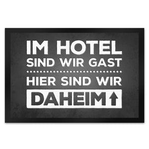 Hier sind wir daheim Fußmatte Zuhause Wohnungstüre Haustüre Home Hotel