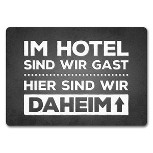Hier sind wir daheim Fußmatte Zuhause Wohnungstüre Haustüre Home Hotel