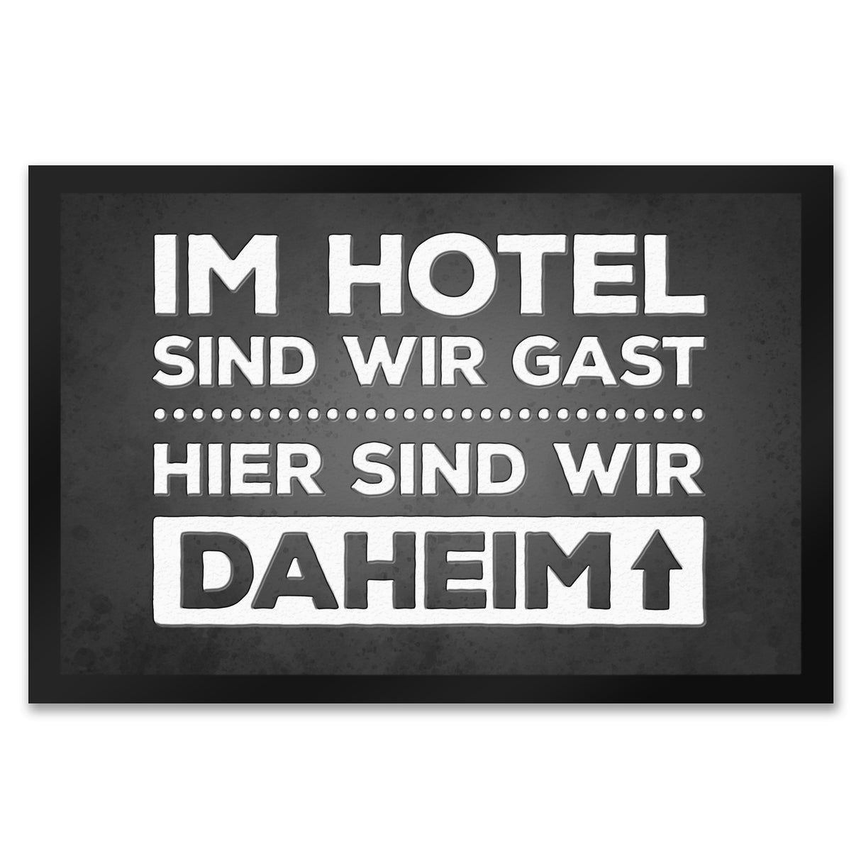Hier sind wir daheim Fußmatte Zuhause Wohnungstüre Haustüre Home Hotel