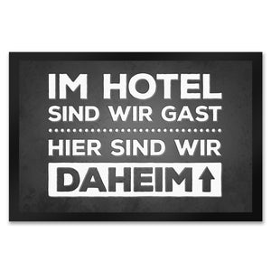 Hier sind wir daheim Fußmatte Zuhause Wohnungstüre Haustüre Home Hotel
