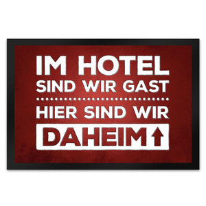 Hier sind wir daheim Fußmatte Zuhause Wohnungstüre Haustüre Home Hotel